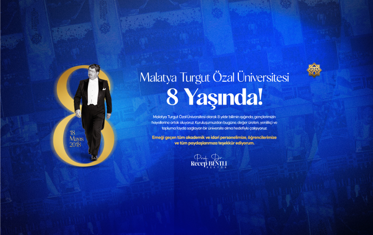 MALATYA TURGUT ÖZAL ÜNİVERSİTESİ 8 YAŞINDA